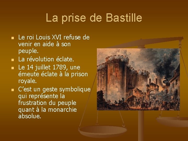 La prise de Bastille n n Le roi Louis XVI refuse de venir en