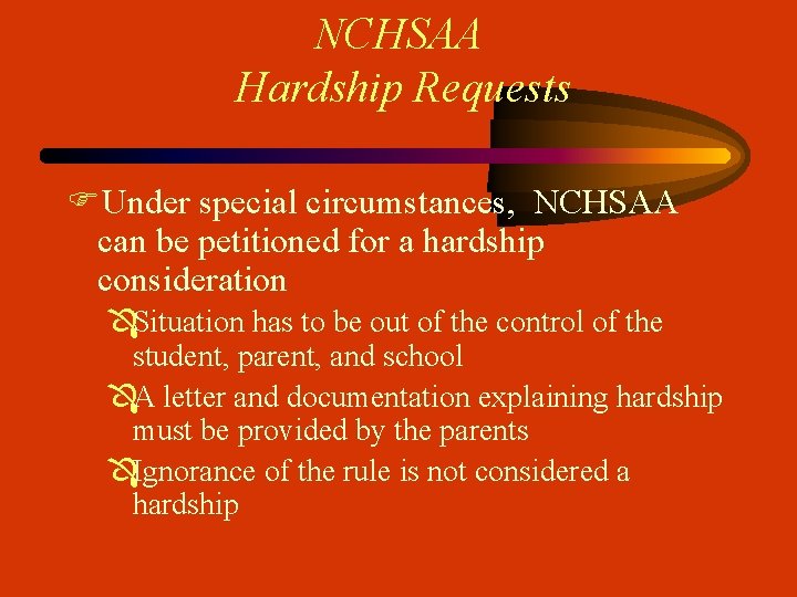 NCHSAA Hardship Requests FUnder special circumstances, NCHSAA can be petitioned for a hardship consideration
