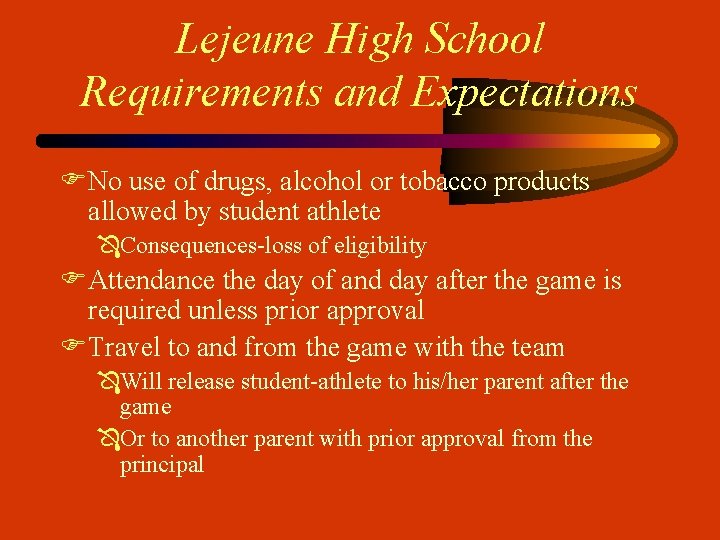 Lejeune High School Requirements and Expectations FNo use of drugs, alcohol or tobacco products
