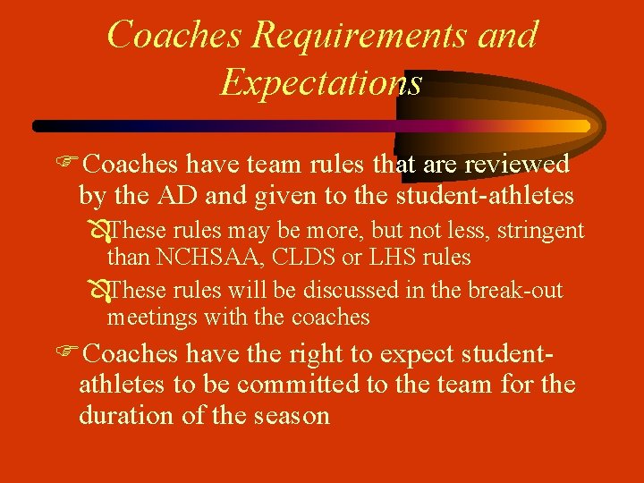 Coaches Requirements and Expectations FCoaches have team rules that are reviewed by the AD