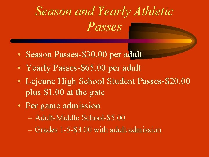Season and Yearly Athletic Passes • Season Passes-$30. 00 per adult • Yearly Passes-$65.