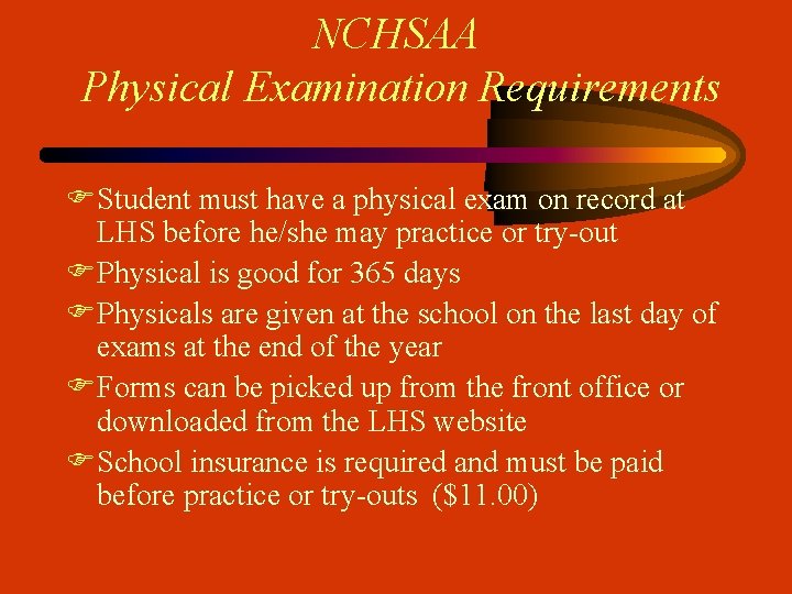 NCHSAA Physical Examination Requirements FStudent must have a physical exam on record at LHS