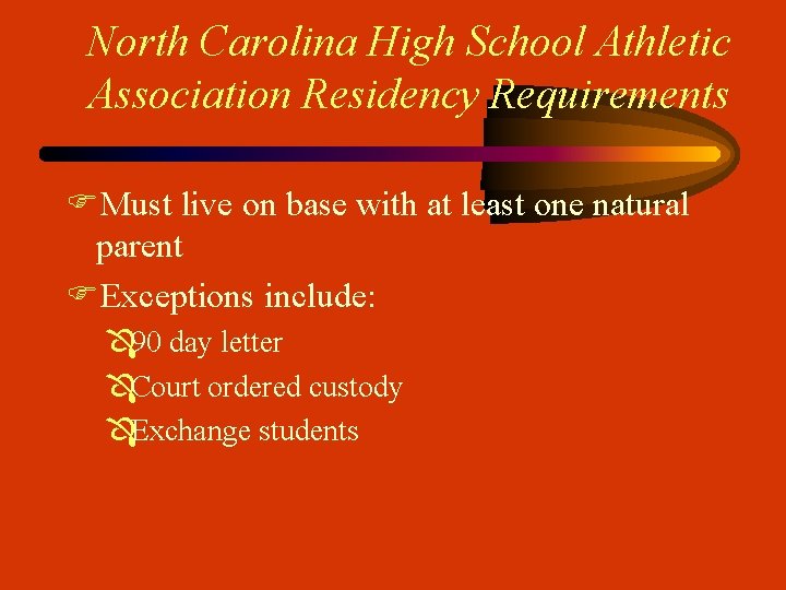 North Carolina High School Athletic Association Residency Requirements FMust live on base with at
