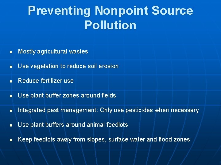 Preventing Nonpoint Source Pollution n Mostly agricultural wastes n Use vegetation to reduce soil