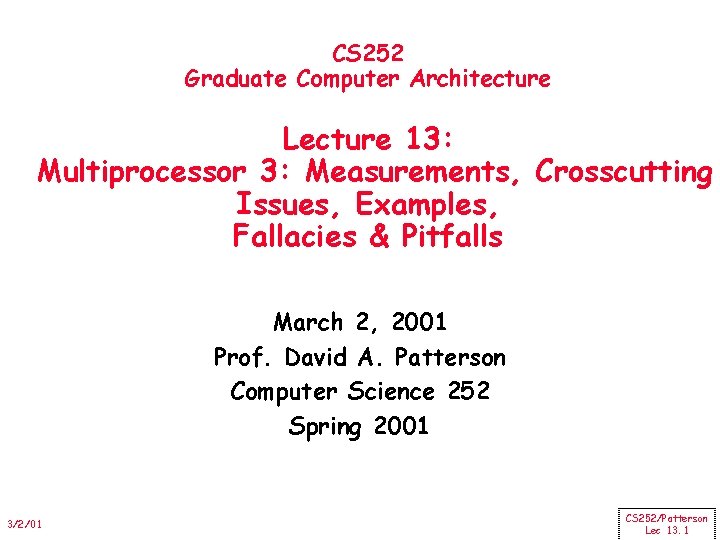 CS 252 Graduate Computer Architecture Lecture 13: Multiprocessor 3: Measurements, Crosscutting Issues, Examples, Fallacies