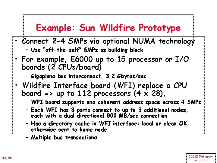 Example: Sun Wildfire Prototype • Connect 2 -4 SMPs via optional NUMA technology –