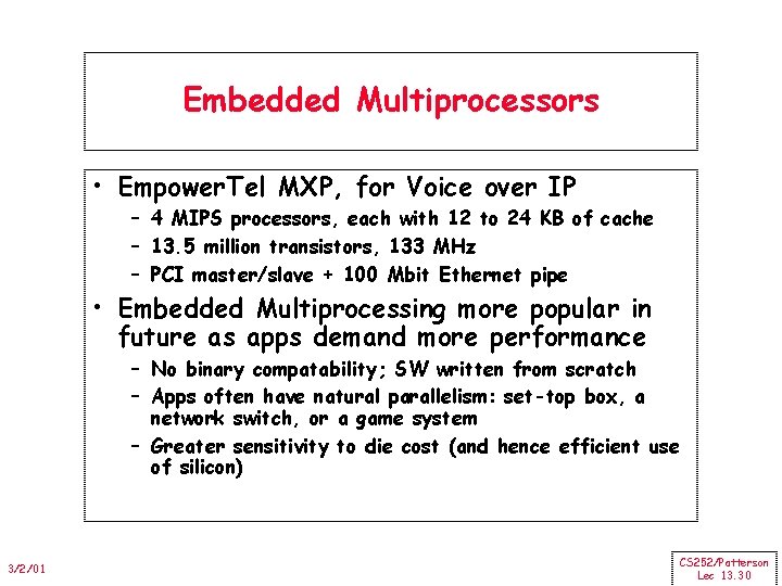 Embedded Multiprocessors • Empower. Tel MXP, for Voice over IP – 4 MIPS processors,