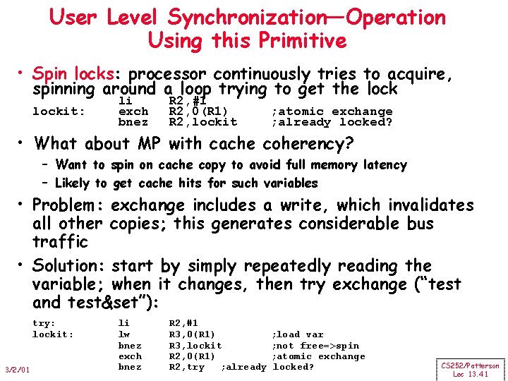 User Level Synchronization—Operation Using this Primitive • Spin locks: processor continuously tries to acquire,