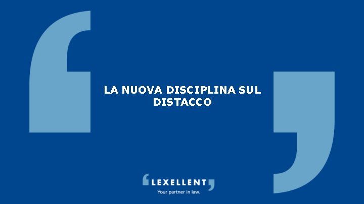 LA NUOVA DISCIPLINA SUL DISTACCO 