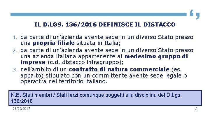 IL D. LGS. 136/2016 DEFINISCE IL DISTACCO 1. da parte di un’azienda avente sede