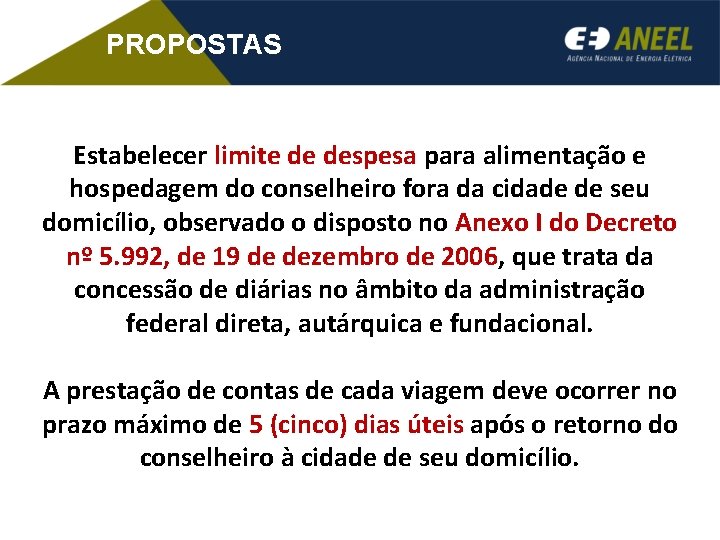 PROPOSTAS Estabelecer limite de despesa para alimentação e hospedagem do conselheiro fora da cidade