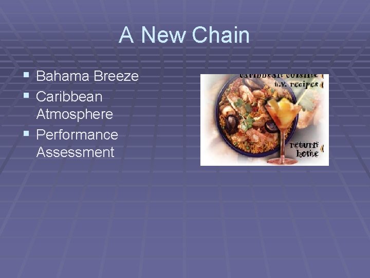 A New Chain § Bahama Breeze § Caribbean Atmosphere § Performance Assessment 