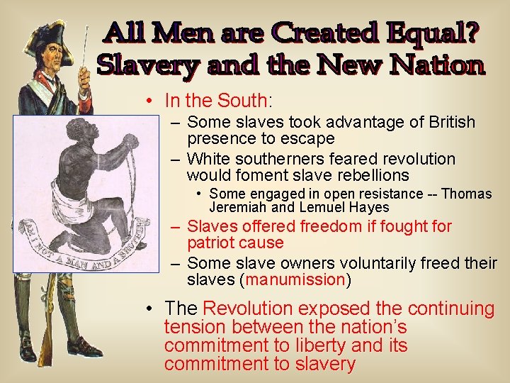 • In the South: – Some slaves took advantage of British presence to