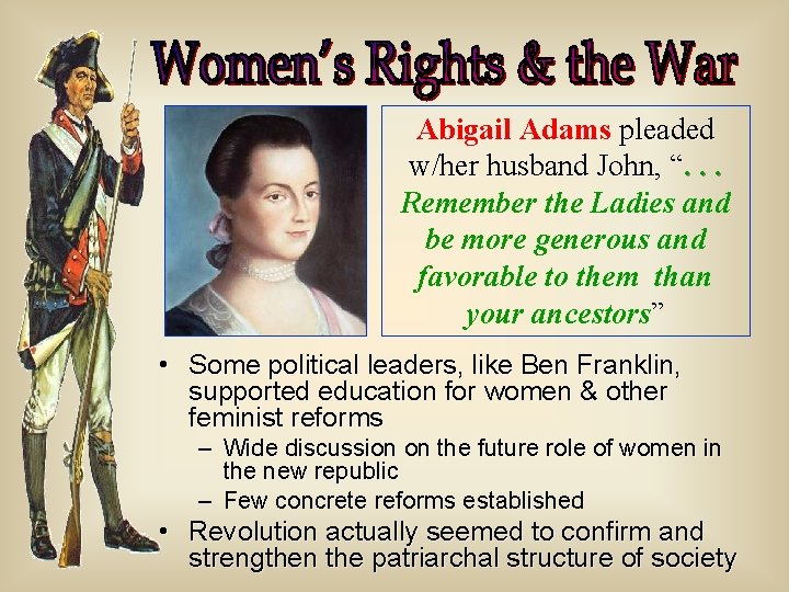 Abigail Adams pleaded w/her husband John, “. . . Remember the Ladies and be