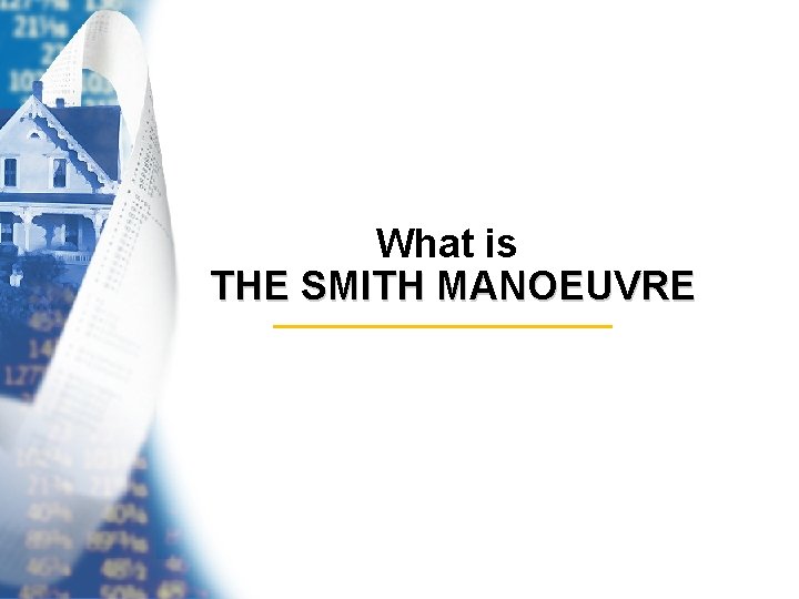 What is THE SMITH MANOEUVRE 