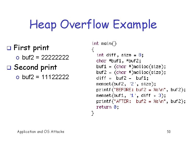 Heap Overflow Example q First print o buf 2 = 2222 q Second print