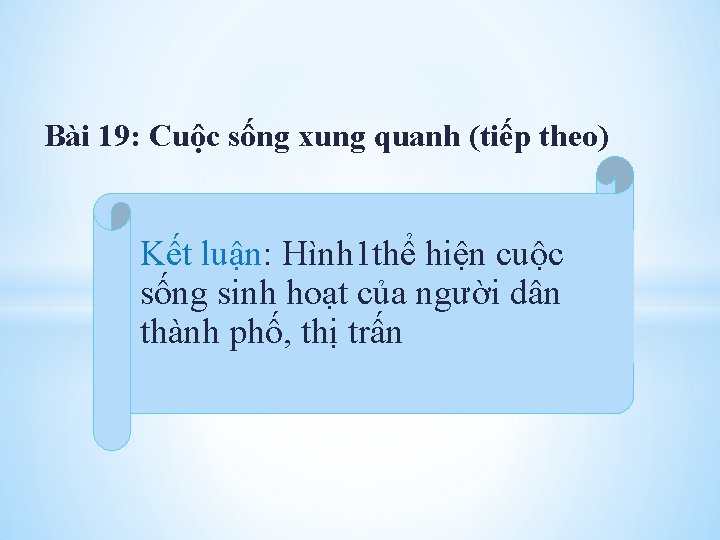 Bài 19: Cuộc sống xung quanh (tiếp theo) Kết luận: Hình 1 thể hiện