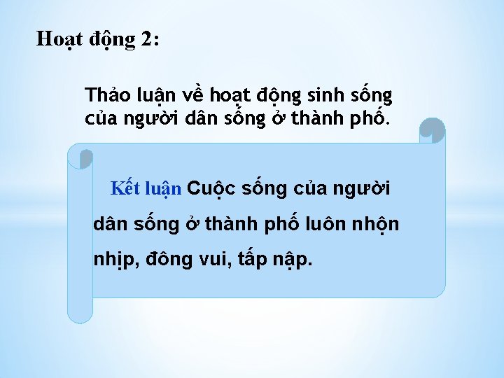 Hoạt động 2: Thảo luận về hoạt động sinh sống của người dân sống