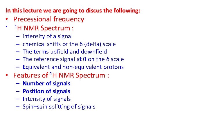 In this lecture we are going to discus the following: • Precessional frequency •