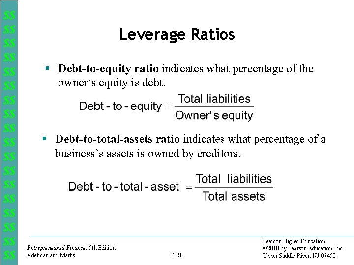 $$ $$ $$ $$ $$ Leverage Ratios § Debt-to-equity ratio indicates what percentage of