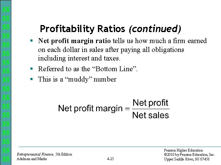 $$ $$ $$ $$ $$ Profitability Ratios (continued) § Net profit margin ratio tells