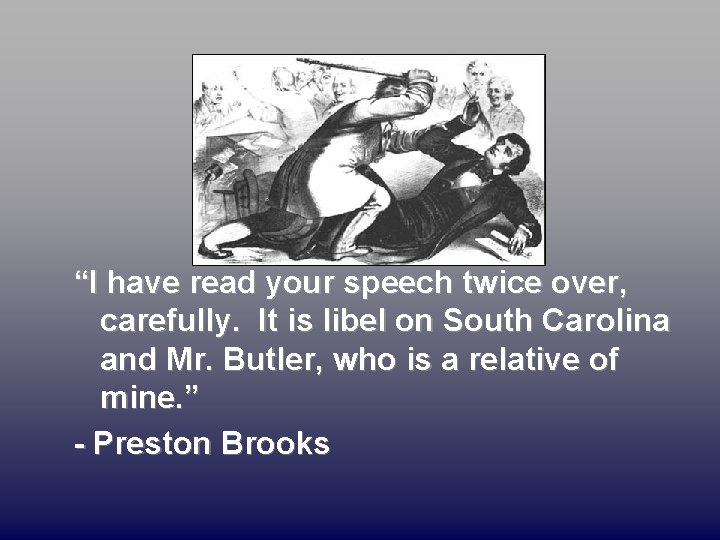 “I have read your speech twice over, carefully. It is libel on South Carolina