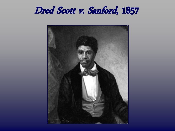 Dred Scott v. Sanford, 1857 