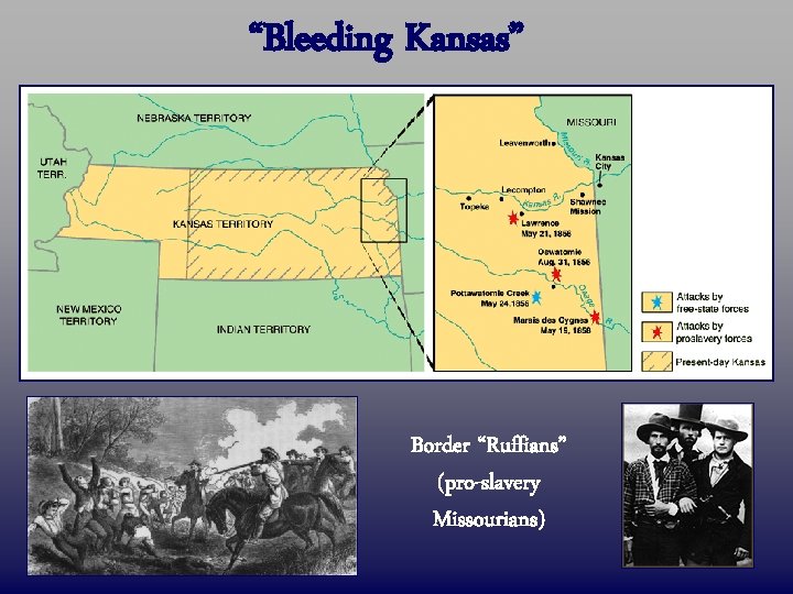 “Bleeding Kansas” Border “Ruffians” (pro-slavery Missourians) 