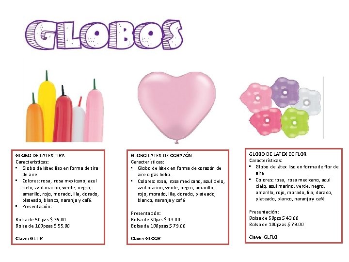 GLOBO LATEX DE CORAZÓN Características: • Globo de látex en forma de corazón de