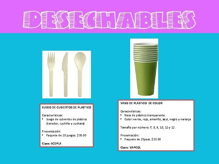 JUEGO DE CUBIERTOS DE PLASTICO Características: • Juego de cubiertos de plástico (tenedor, cuchillo