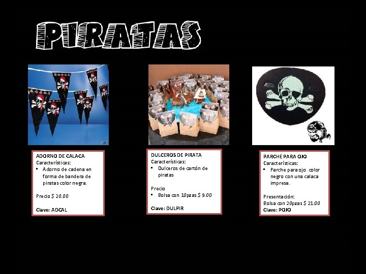 ADORNO DE CALACA Características: • Adorno de cadena en forma de bandera de piratas