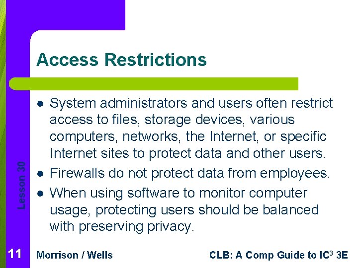Access Restrictions Lesson 30 l 11 l l System administrators and users often restrict Access Restrictions Lesson 30 l 11 l l System administrators and users often restrict