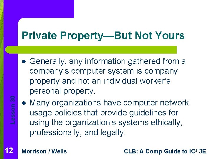 Private Property—But Not Yours Lesson 30 l 12 l Generally, any information gathered from Private Property—But Not Yours Lesson 30 l 12 l Generally, any information gathered from