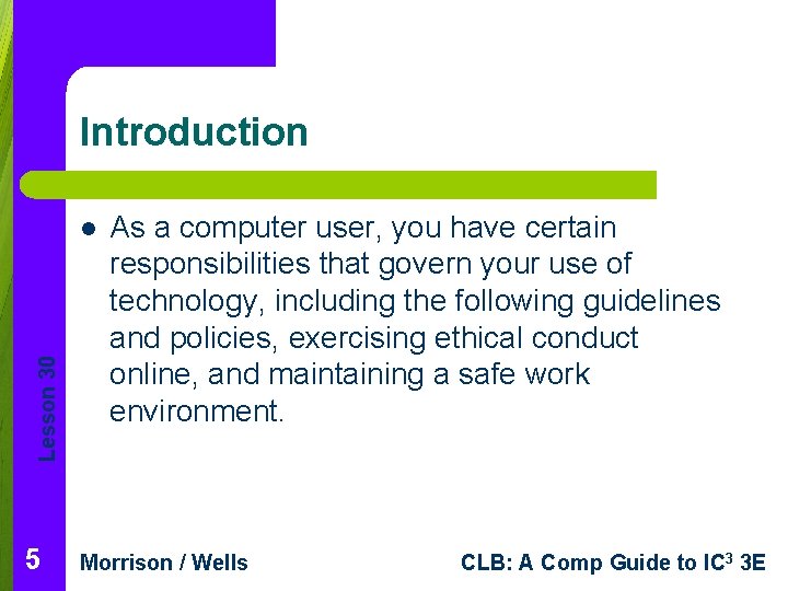 Introduction Lesson 30 l 5 As a computer user, you have certain responsibilities that Introduction Lesson 30 l 5 As a computer user, you have certain responsibilities that
