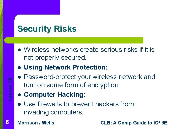Security Risks l Lesson 30 l l 8 Wireless networks create serious risks if Security Risks l Lesson 30 l l 8 Wireless networks create serious risks if
