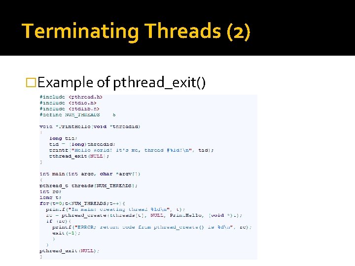 Terminating Threads (2) �Example of pthread_exit() 