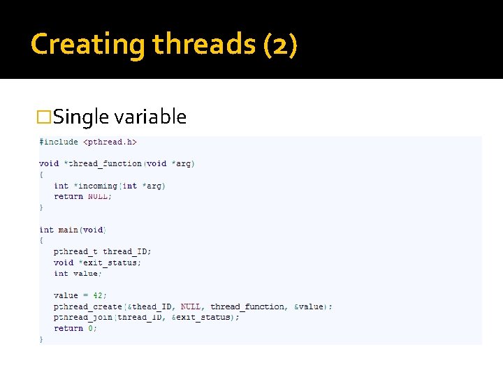 Creating threads (2) �Single variable 