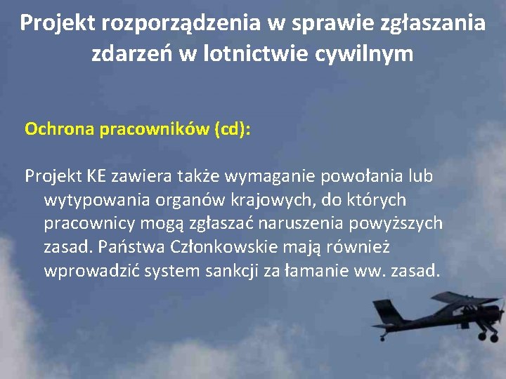 Projekt rozporządzenia w sprawie zgłaszania zdarzeń w lotnictwie cywilnym Ochrona pracowników (cd): Projekt KE