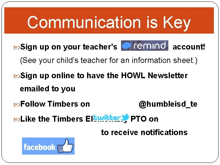 Communication is Key Sign up on your teacher’s account! (See your child’s teacher for