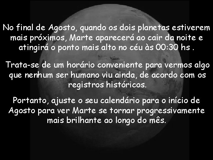 No final de Agosto, quando os dois planetas estiverem mais próximos, Marte aparecerá ao