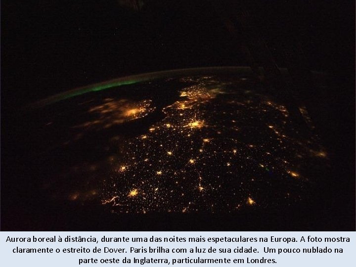 Aurora boreal à distância, durante uma das noites mais espetaculares na Europa. A foto