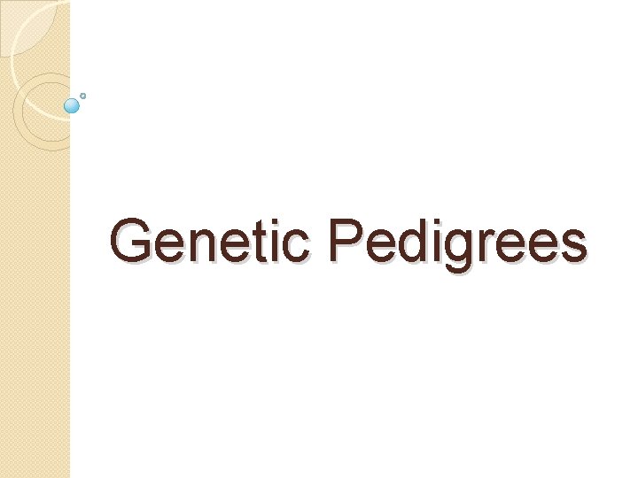 Genetic Pedigrees 