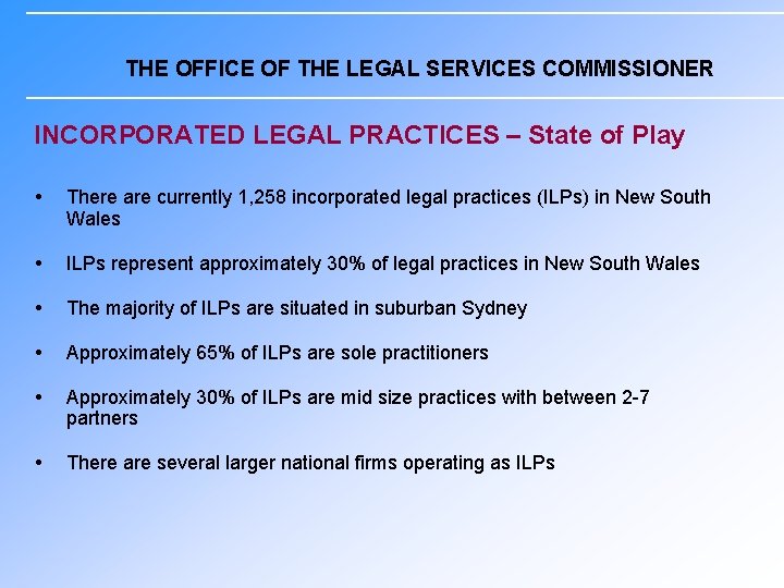 THE OFFICE OF THE LEGAL SERVICES COMMISSIONER INCORPORATED LEGAL PRACTICES – State of Play