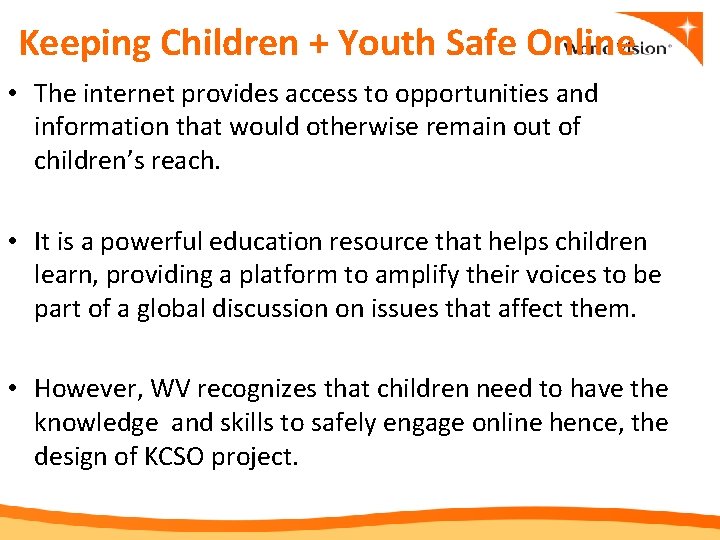 Keeping Children + Youth Safe Online • The internet provides access to opportunities and