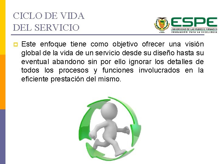 CICLO DE VIDA DEL SERVICIO p Este enfoque tiene como objetivo ofrecer una visión