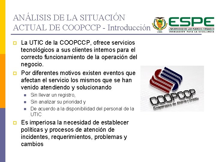 ANÁLISIS DE LA SITUACIÓN ACTUAL DE COOPCCP - Introducción p p La UTIC de