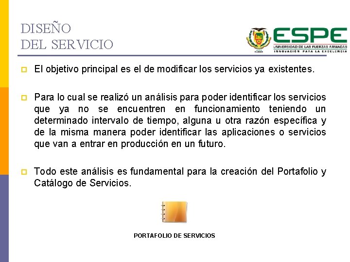 DISEÑO DEL SERVICIO p El objetivo principal es el de modificar los servicios ya