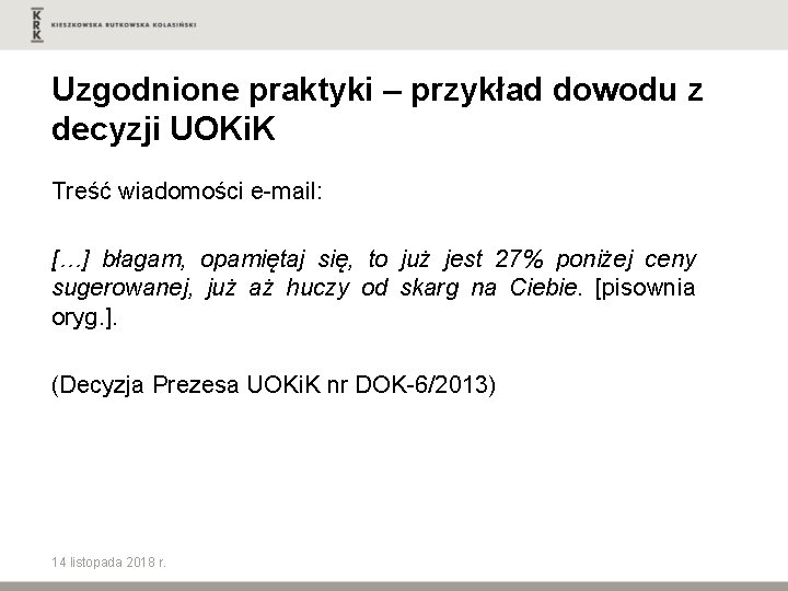 Uzgodnione praktyki – przykład dowodu z decyzji UOKi. K Treść wiadomości e-mail: […] błagam,