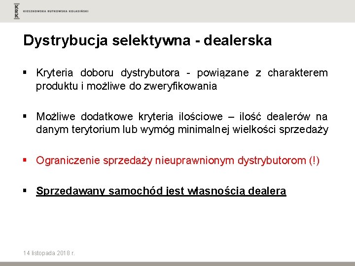 Dystrybucja selektywna - dealerska § Kryteria doboru dystrybutora - powiązane z charakterem produktu i