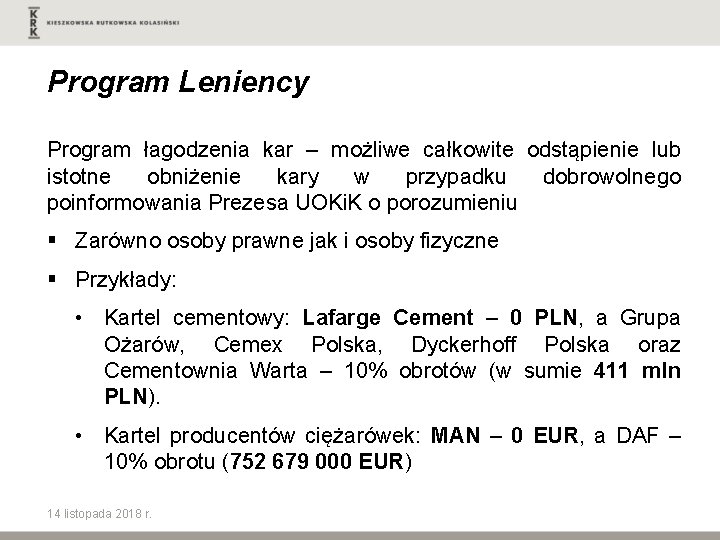 Program Leniency Program łagodzenia kar – możliwe całkowite odstąpienie lub istotne obniżenie kary w